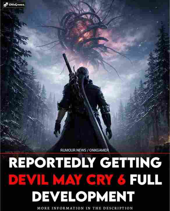 《鬼泣6》开发传闻引热议 玩家社群普遍质疑真实性 - Tanyitan情报局